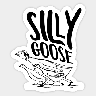 Silly Goose | Funny Saying With Black And White Words And Edward Lear Vintage Goose Illustration Sticker